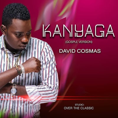 AUDIO David Cosmas - Kanyaga (Gospel Version) MP3 DOWNLOAD