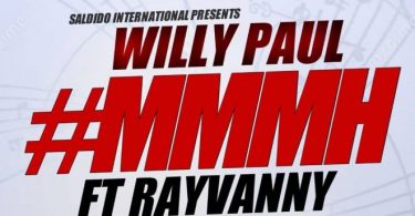 DOWNLOAD MP3 Willy Paul - Mmmh Ft Rayvanny