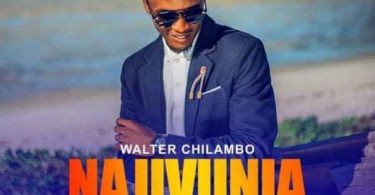 AUDIO Walter Chilambo – Najivunia MP3 DOWNLOAD