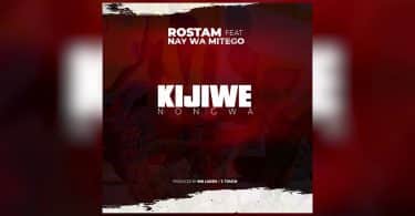 Rostam Ft Nay wa Mitego - Kijiwe Nongwa | mp3 Download