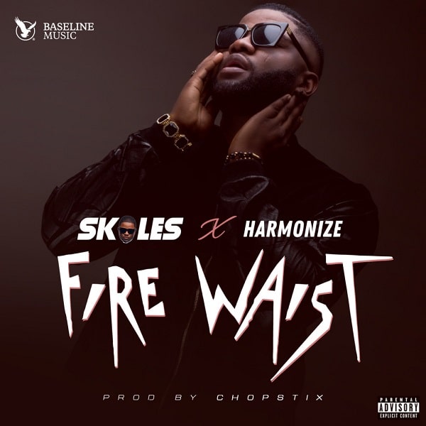 DOWNLOAD MP3 Skales - Fire Waist Ft Harmonize -