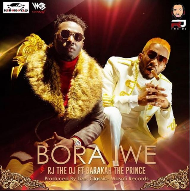 AUDIO Rj The DJ Ft Baraka The Prince - Bora iwe MP3 DOWNLOAD