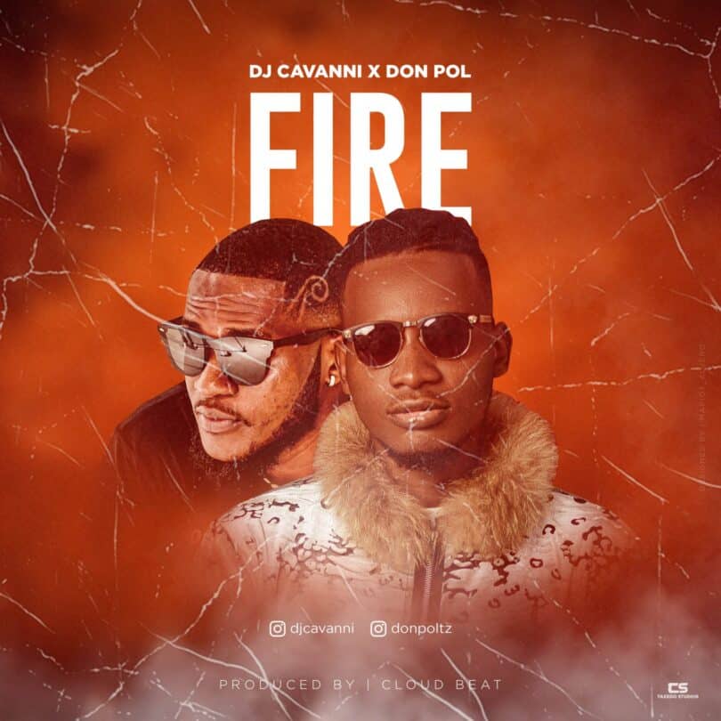 AUDIO Dj Cavan x Don Pol – Fire MP3 DOWNLOAD