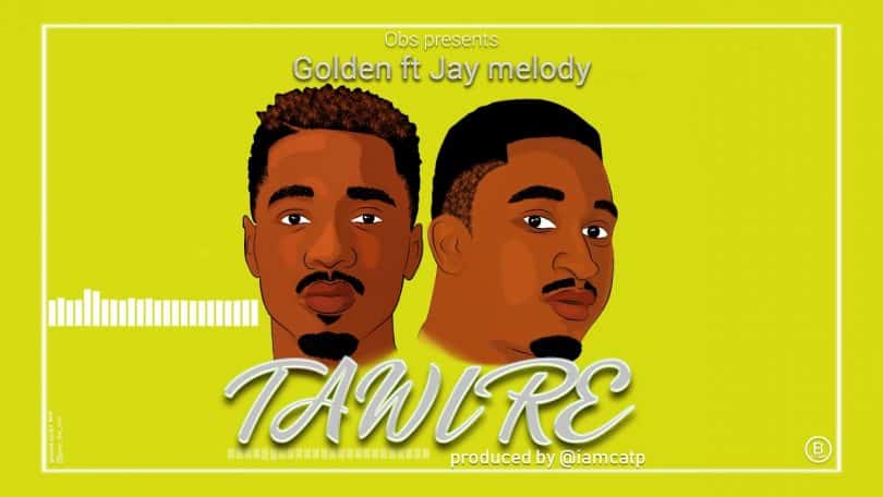 AUDIO Golden Ft. Jay Melody - Tawire MP3 DOWNLOAD