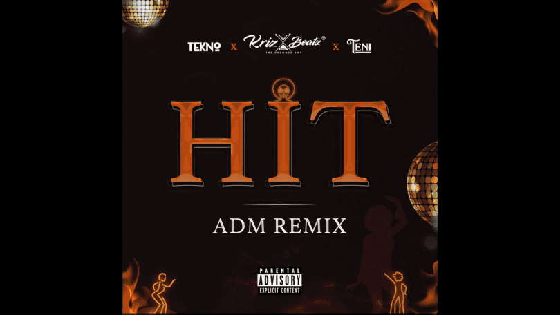 AUDIO Krizbeatz, Tekno X Teni - Hit ADM Remix MP3 DOWNLOAD