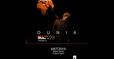 AUDIO Matonya – Dunia Mapito MP3 DOWNLOAD