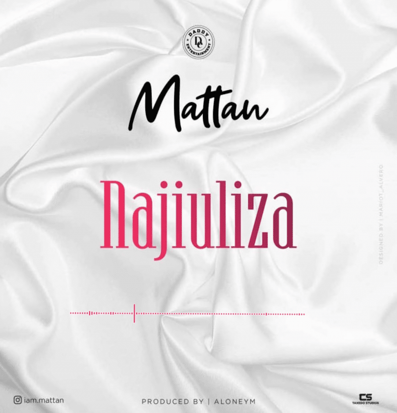 AUDIO Mattan - NAJIULIZA MP3 DOWNLOAD