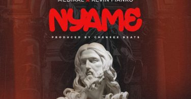 AUDIO Medikal Ft Kevin Fiako - NYAME MP3 DOWNLOAD