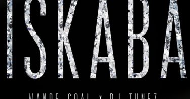 AUDIO Wande Coal – Iskaba Ft. DJ Tunez MP3 DOWNLOAD