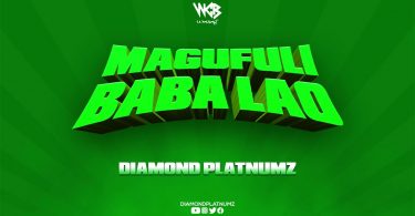 AUDIO Diamond Platnumz - Magufuli Baba Lao MP3 DOWNLOAD