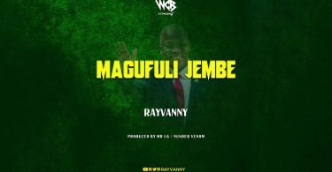 AUDIO Rayvanny - Magufuli Jembe MP3 DOWNLOAD