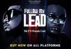 AUDIO Mr. P - Follow My Lead Ft. Wande Coal MP3 DOWNLOAD