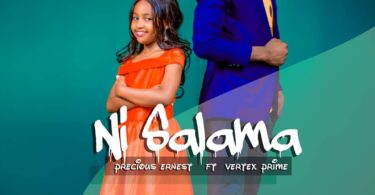 AUDIO Precious Ernest Ft. Vertex Prime - Ni Salama MP3 DOWNLOAD