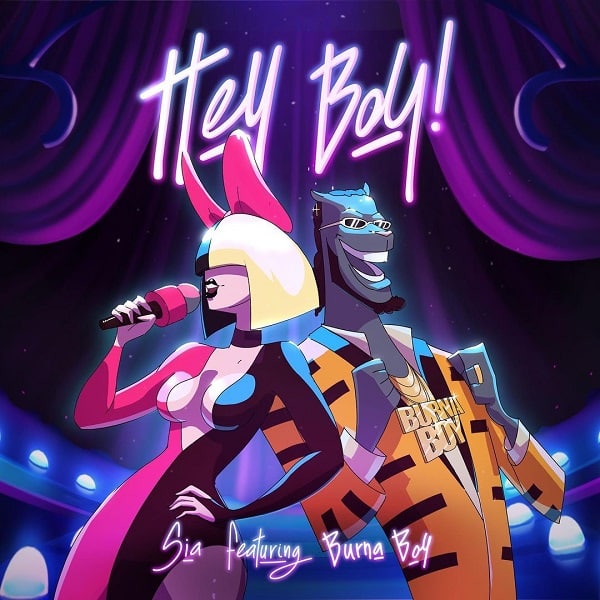 Sia Ft. Burna Boy - Hey Boy Mp3 DOWNLOAD