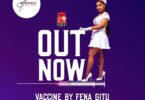 AUDIO Fena Gitu - Vaccine MP3 DOWNLOAD