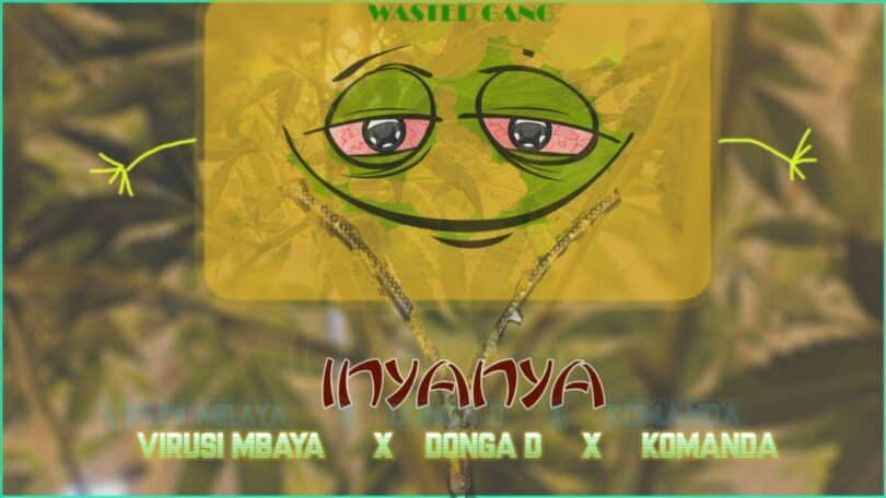 AUDIO Virusi Mbaya - Inyanya ft Donga D & Komanda Flaco MP3 DOWNLOAD