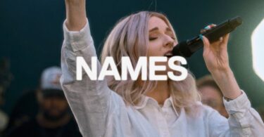 Elevation Worship - Names LYRICS Ft Maverick City