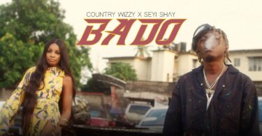 VIDEO Country Wizzy - Bado Ft Seyi Shay MP4 DOWNLOAD