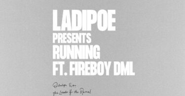 AUDIO Ladipoe - Running Ft Fireboy DML MP3 DOWNLOAD