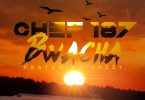 AUDIO Chef 187 Ft Jazzy Boy - Bwacha MP3 DOWNLOAD