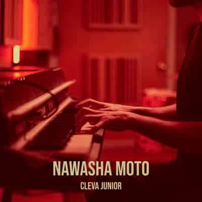 AUDIO Cleva Junior – Nawasha Moto MP3 DOWNLOAD