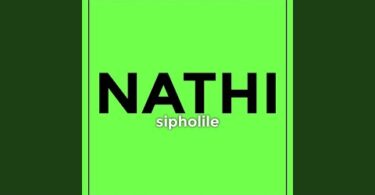 AUDIO Nathi – Sipholile MP3 DOWNLOAD