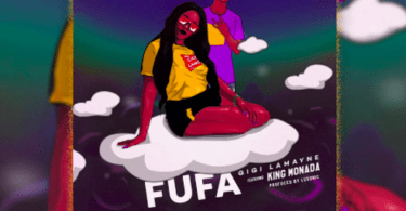 AUDIO Gigi LaMayne Ft. King Monada - Fufa MP3 DOWNLOAD