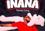 AUDIO Chriss Eazy - INANA MP3 DOWNLOAD