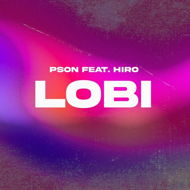 AUDIO Pson - Lobi Ft. Hiro MP3 DOWNLOAD