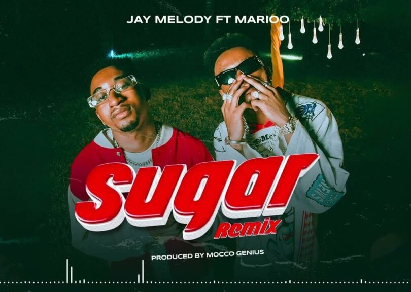 AUDIO Jay Melody Ft Marioo - Sugar remix MP3 DOWNLOAD