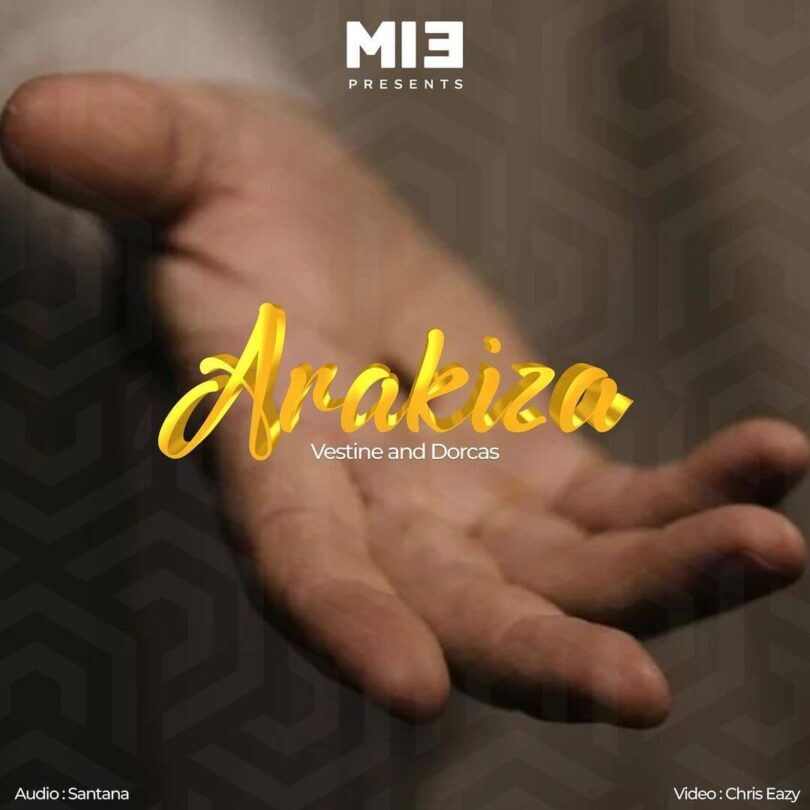 AUDIO Vestine and Dorcas - ARAKIZA MP3 DOWNLOAD