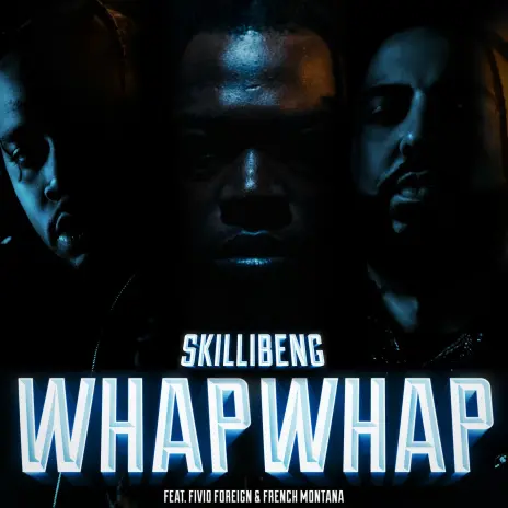 AUDIO Skillibeng - Whap Whap Ft. Fivio Foreign X French Montana MP3 DOWNLOAD