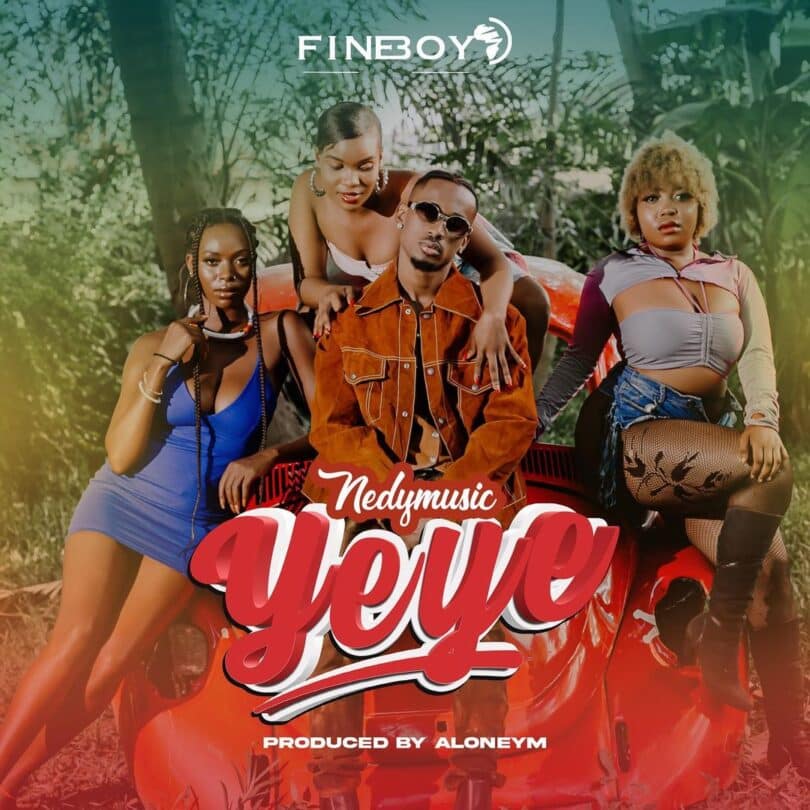 AUDIO Nedy Music - Yeye MP3 DOWNLOAD