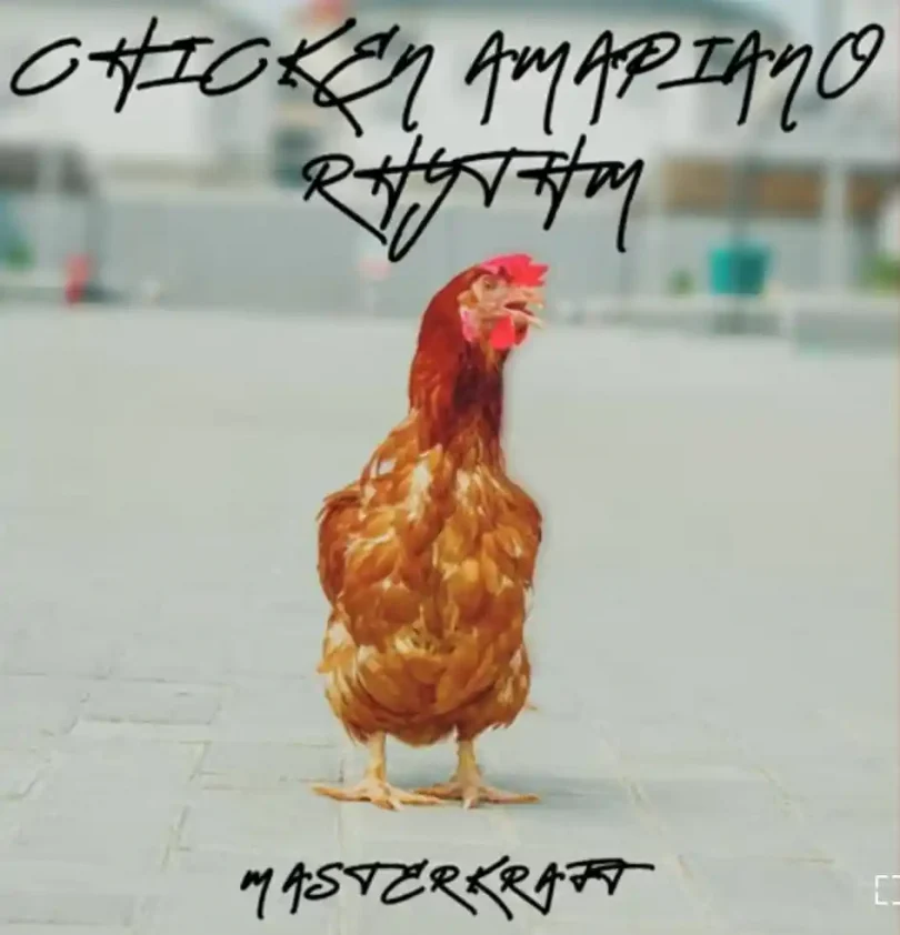 AUDIO Masterkraft - Chicken Amapiano Rhythm MP3 DOWNLOAD