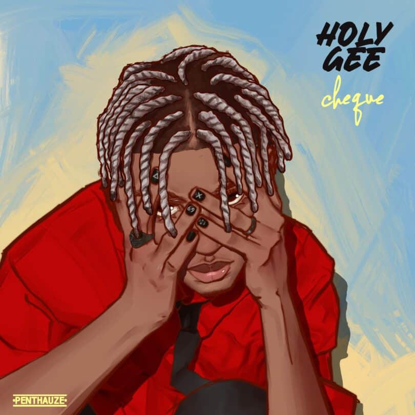 AUDIO Cheque - Holy Gee MP3 DOWNLOAD