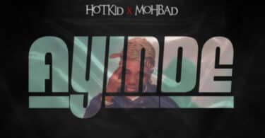 Hotkid Ft Mohbad – Ayinde Lyrics