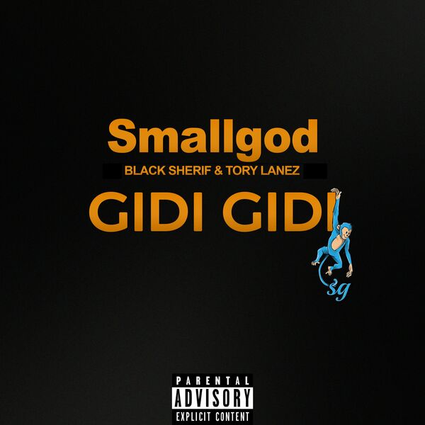 AUDIO Smallgod – GIDI GIDI Ft. Black Sherif X Tory Lanez MP3 DOWNLOAD