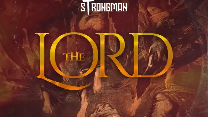 AUDIO Strongman - The Lord MP3 DOWNLOAD