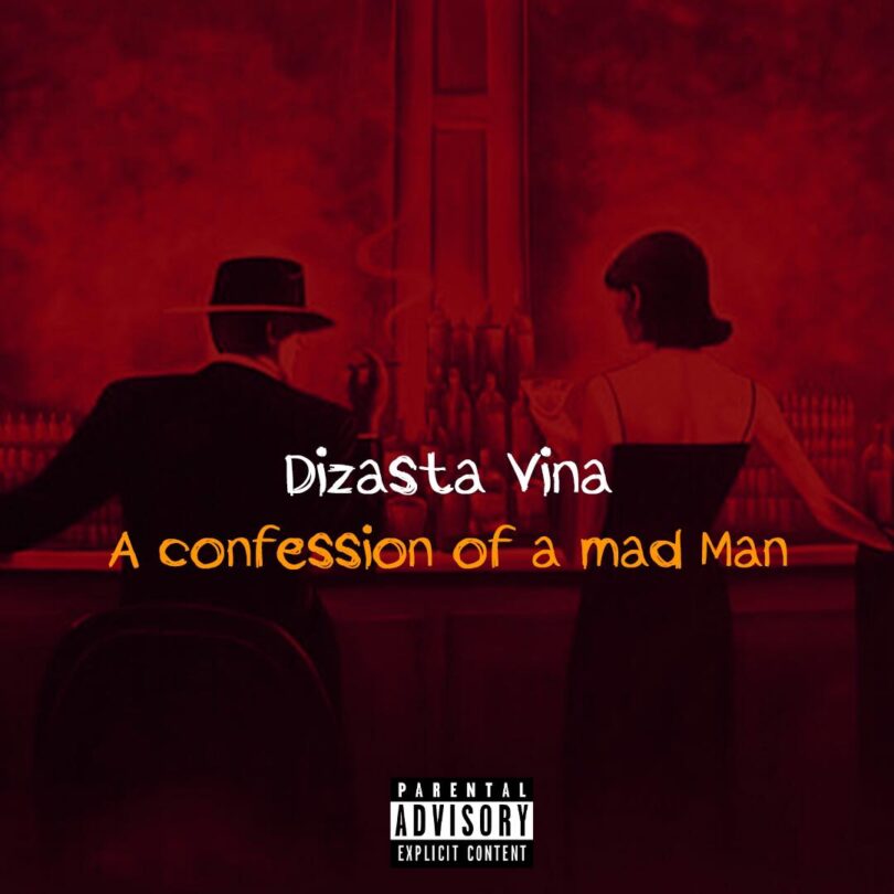 AUDIO Dizasta Vina - Confession of a Mad Son Ft Dash MP3 DOWNLOAD