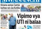 Magazeti ya leo August 13 – Habari kubwa katika Magazeti ya leo