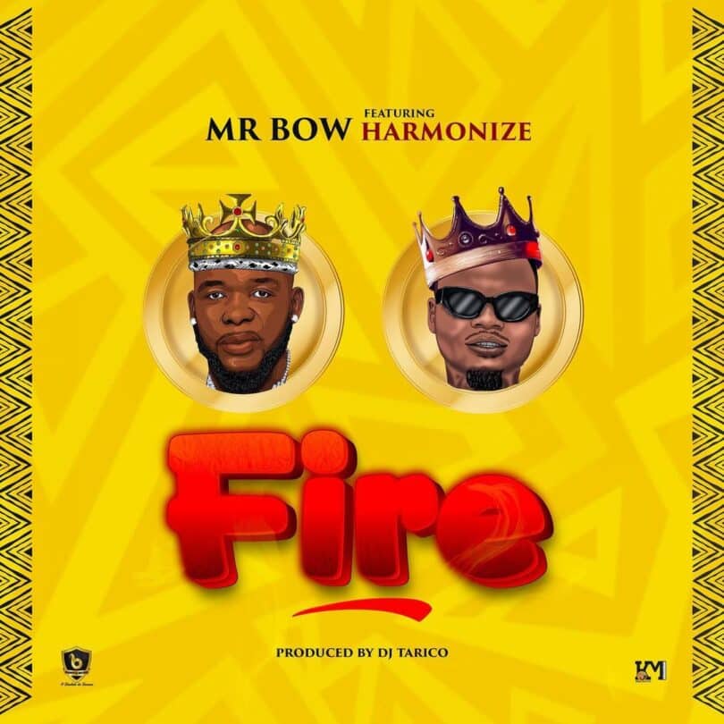 AUDIO Mr. Bow - Fire Ft. Harmonize MP3 DOWNLOAD