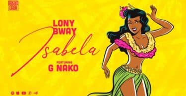 AUDIO Lony bway Ft. G Nako – Isabela MP3 DOWNLOAD