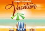 AUDIO Ommy Dimpoz - Vacation MP3 DOWNLOAD