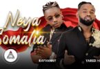 VIDEO Yared Negu Ft Rayvanny - Neya Somalia MP4 DOWNLOAD