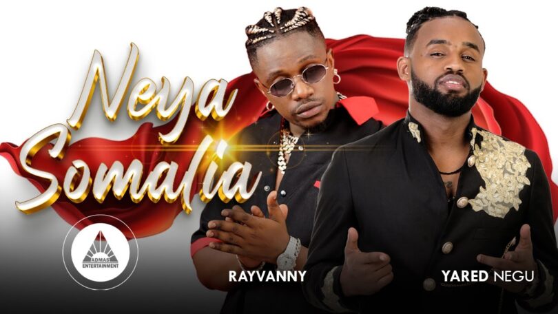 VIDEO Yared Negu Ft Rayvanny - Neya Somalia MP4 DOWNLOAD