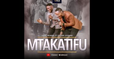 AUDIO Isaac Wangai Ft. Pitson - Mtakatifu MP3 DOWNLOAD