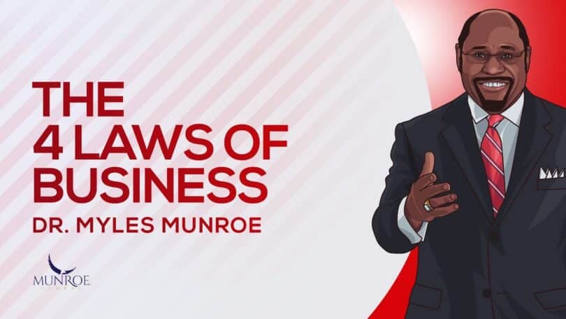 VIDEO Dr. Myles Munroe –The 4 Laws of Business.