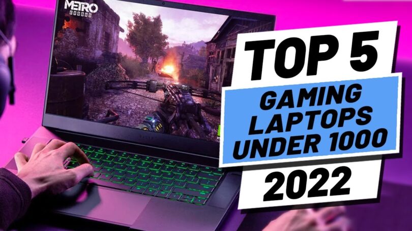 VIDEO Top 5 BEST Gaming Laptops Under $1000 [2022]