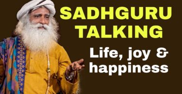 VIDEO: Sadhguru Talking About Life, Joy & Happiness.