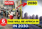 VIDEO This is Africa in 2030…6 Things You Must Know